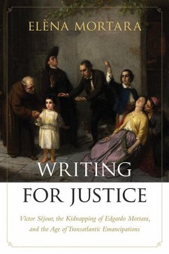 Writing for Justice: Victor Séjour, the Kidnapping of Edgardo Mortara, and the Age of Transatlantic Emancipations - Mortara, Elèna