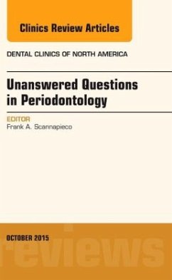 Unanswered Questions in Periodontology, An Issue of Dental Clinics of North America - Scannapieco, Frank A.