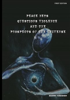 Peace Bets Questions Violence And The Prospects Of The Universe - Kreidieh, Marwa