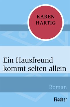 Ein Hausfreund kommt selten allein - Hartig, Karen