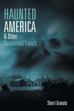 Haunted America & Other Paranormal Travels - Granato, Sherri