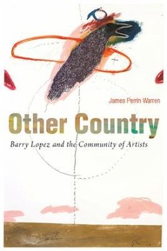 Other Country: Barry Lopez and the Community of Artists - Warren, James Perrin