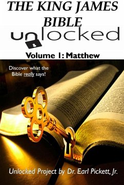 THE KING JAMES BIBLE UNLOCKED! VOLUME 1 - Pickett, Earl