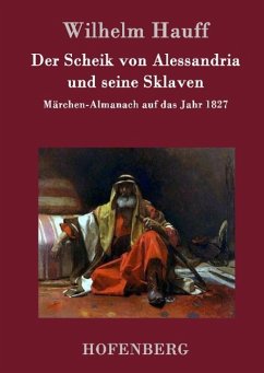 Der Scheik von Alessandria und seine Sklaven - Wilhelm Hauff