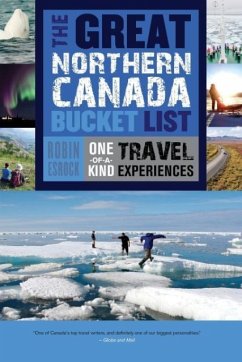 The Great Northern Canada Bucket List - Esrock, Robin