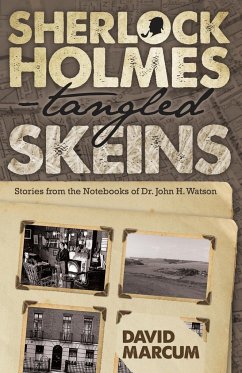 Sherlock Holmes - Tangled Skeins - Stories from the Notebooks of Dr. John H. Watson - Marcum, David