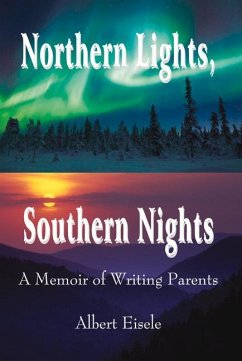 Northern Lights, Southern Nights: A Memoir of Writing Parents - Eisele, Albert