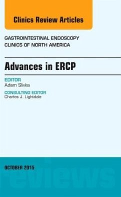 Advances in ERCP, An Issue of Gastrointestinal Endoscopy Clinics - Slivka, Adam