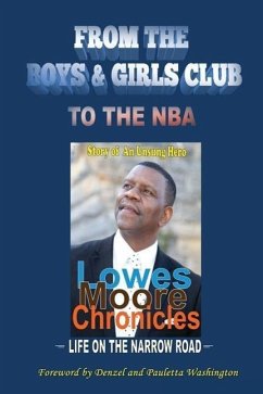 Lowes Moore Chronicles: From the Boys & Girls Club to the NBA - Moore, Lowes