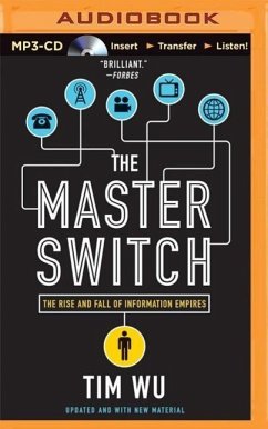 The Master Switch: The Rise and Fall of Information Empires - Wu, Tim