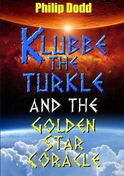 Klubbe the Turkle and the Golden Star Coracle - Dodd, Philip