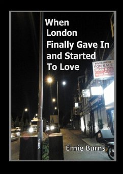When London Finally Gave In and Started to Love - Burns, Ernie