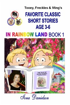 Tooey, Freckles & Ming's Favorite Classic Short Stories Age 3-6 In Rainbow Land Book 1 - Danielson, Iona