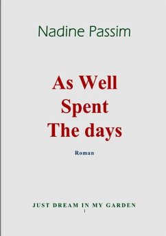 As well spent the days - Passim, Nadine