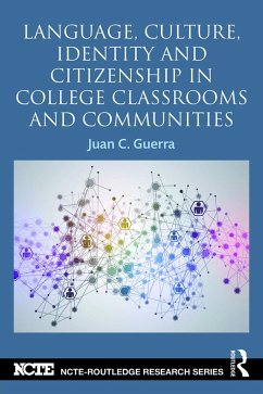 Language, Culture, Identity and Citizenship in College Classrooms and Communities - Guerra, Juan C
