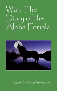 War: The Diary of the Alpha Female - Gabrei, Gloria Bellator Sicilia