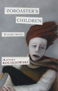 Zoroaster's Children - Kociejowski, Marius