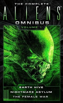 The Complete Aliens Omnibus: Volume One (Earth Hive, Nightmare Asylum, The Female War) - Perry, Steve; Perry, Stephani