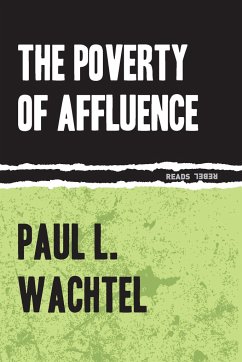 The Poverty of Affluence: A Psychological Portrait of the American Way of Life - Wachtel, Paul