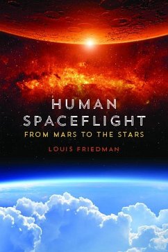 Human Spaceflight: From Mars to the Stars - Friedman, Louis