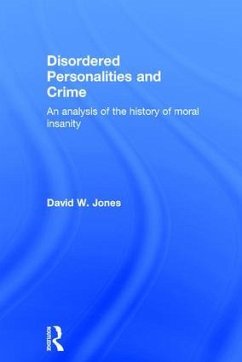 Disordered Personalities and Crime - Jones, David W
