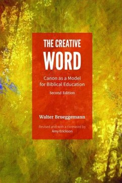 The Creative Word, Second Edition - Brueggemann, Walter; Erickson, Amy