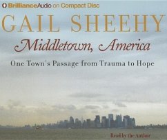 Middletown, America: One Town's Passage from Trauma to Hope - Sheehy, Gail