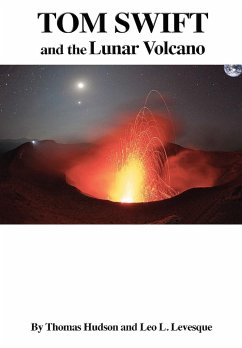 TOM SWIFT and the Lunar Volcano (HB) - Leo L. Levesque, Thomas Hudson &