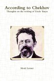 According to Chekhov - Thoughts on the Writing of UNCLE VANYA