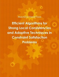 Efficient Algorithms for Strong Local Consistencies and Adaptive Techniques in Constraint Satisfaction Problems - Paparrizou, Anastasia