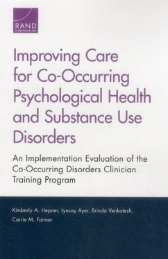 Improving Care for Co-Occurring Psychological Health and Substance Use Disorders: An Implementation Evaluation of the Co-Occurring Disorders Clinician - Hepner, Kimberly A.; Ayer, Lynsay; Venkatesh, Brinda