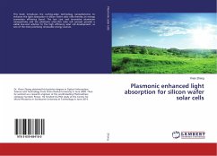 Plasmonic enhanced light absorption for silicon wafer solar cells - Zhang, Yinan