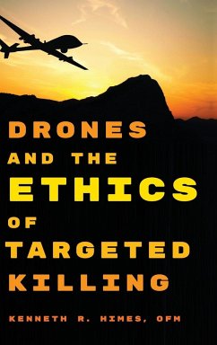 Drones and the Ethics of Targeted Killing - Himes, Ofm Kenneth R.