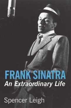 Frank Sinatra: An Extraordinary Life - Leigh, Spencer