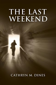 The Last Weekend - Dines, Cathryn M.