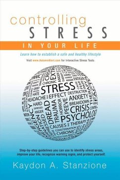 Controlling Stress in Your Life: Learn How to Establish a Safe and Healthy Lifestyle. - Stanzione, Kaydon