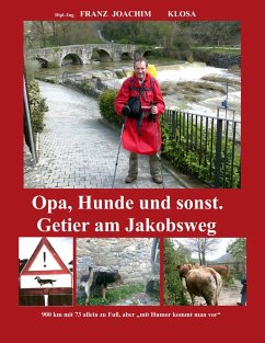 Opa, Hunde und sonst. Getier am Jakobsweg. - Klosa, Franz Joachim