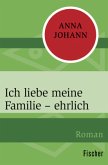 Ich liebe meine Familie - ehrlich Ich liebe meine Familie - ehrlich