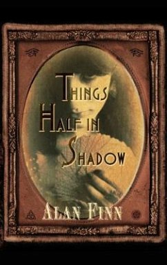 Things Half in Shadow - Finn, Alan