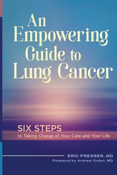 An Empowering Guide to Lung Cancer - Presser, Eric