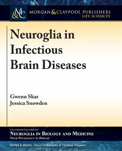 Neuroglia in Infectious Brain Diseases - Skar, Gwenn; Snowden, Jessica