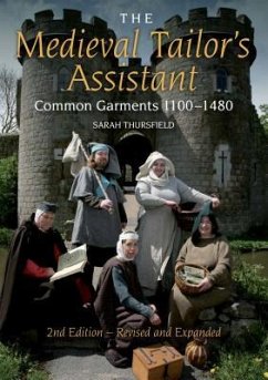 Medieval Tailor's Assistant: Common Garments 1100-1480 (Revised and Expanded) - Thursfield, Sarah