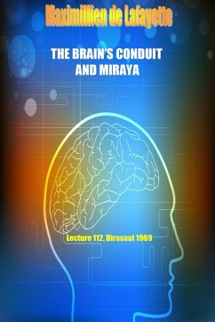 The Brain's Conduit and Miraya. Lecture 112, Dirasaat 1969 - De Lafayette, Maximillien