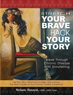 Stretch Your Brave, Hack Your Story - Banayat, Melanie