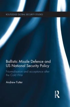 Ballistic Missile Defence and Us National Security Policy - Futter, Andrew