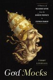 God Mocks: A History of Religious Satire from the Hebrew Prophets to Stephen Colbert