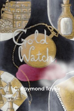 GOLD WATCH - Taylor, C. Raymond