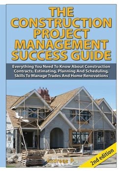 The Construction Project Management Success Guide - P, Andreas