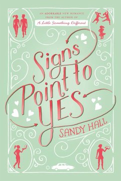 Signs Point to Yes: An Adorkable Romance - Hall, Sandy