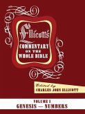 Ellicott's Commentary on the Whole Bible Volume I: Genesis - Numbers